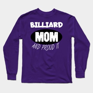 Billiard mom and proud it Long Sleeve T-Shirt